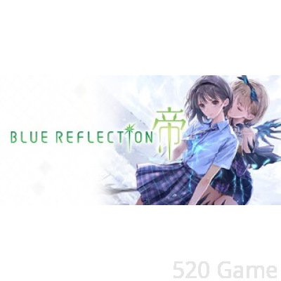 BLUE REFLECTION：帝